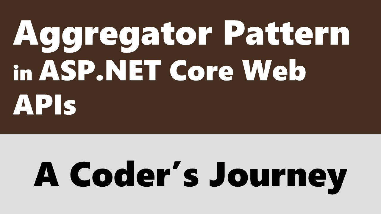 Aggregator Pattern in ASP.NET Core Web APIs