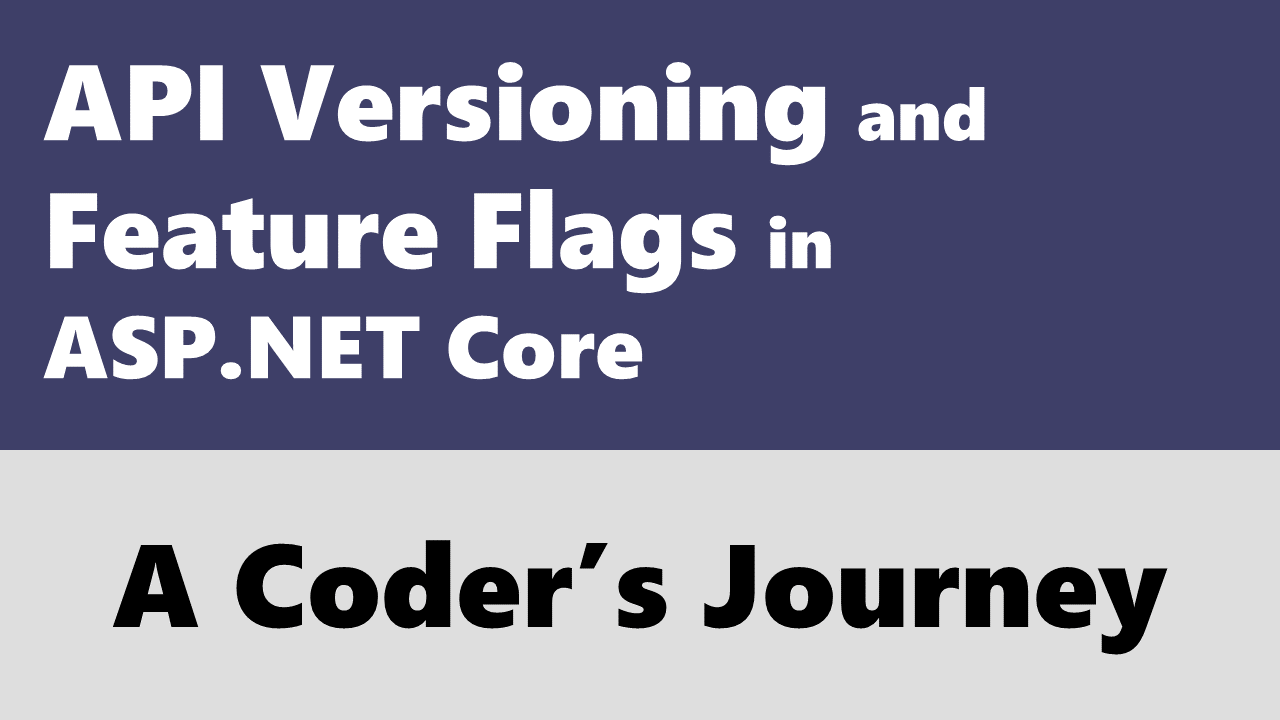 API Versioning and Feature Flags in ASP.NET Core
