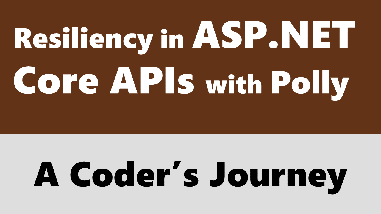 Implementing Resiliency in ASP.NET Core APIs