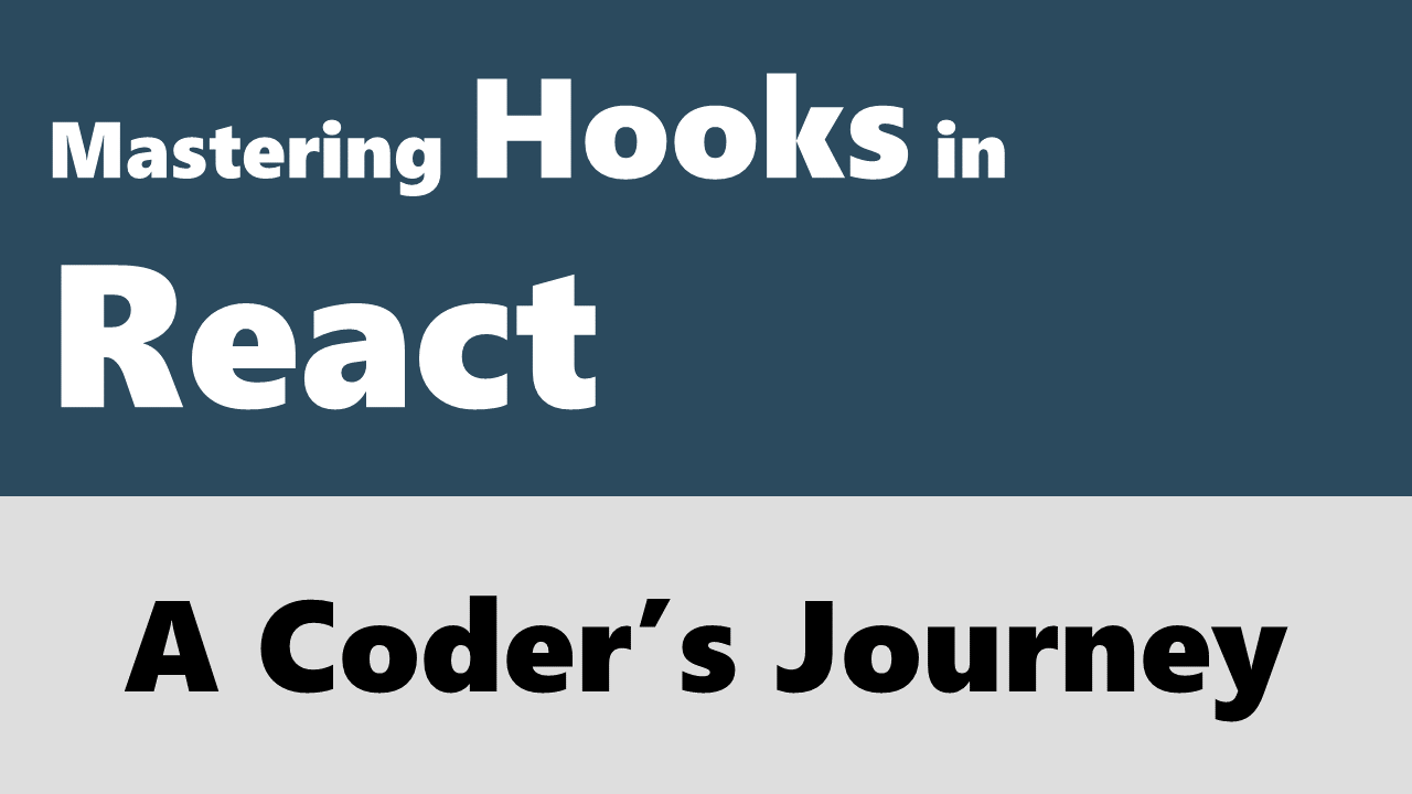 Mastering Hooks in React